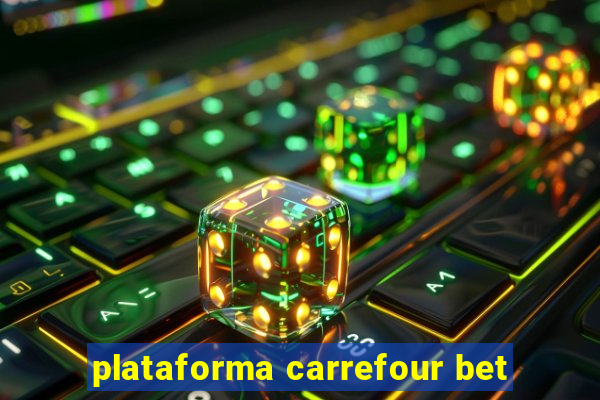 plataforma carrefour bet